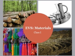 EVS: Materials
Class I

 