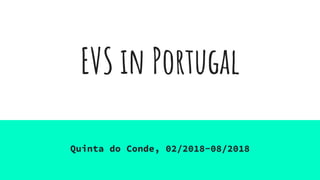 EVS in Portugal
Quinta do Conde, 02/2018-08/2018
 