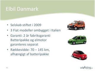 Forhandles af Nellemann<br />21 biler indregistreret i 2009 (til 16.08)<br />Selskabet er p.t. under rekonstruktion, hvorf...