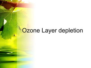 Ozone Layer depletion
 