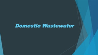 Domestic Wastewater
 