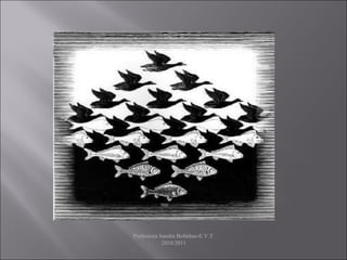 Professora Sandra Bolinhas-E.V.T  2010/2011 