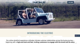 31
Our online storefront experience cultivates intimate customer relationships across the buying journey –
beginning with a high-end look and feel, inviting customers to engage with the brand and its story
 