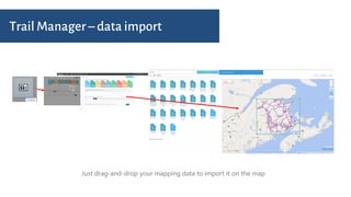 Just drag-and-drop your mapping data to import it on the map
Trail Manager – data import
 