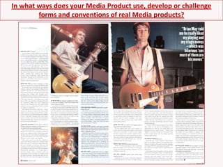 In what ways does your Media Product use, develop or challenge forms and conventions of real Media products?