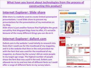 What have you learnt about technologies from the process of constructing this product?Adobe Photoshop:Prior to this project I had never used Adobe Photoshop before. Using it in this project. Photoshop was the main program I used throughout the creation of my product, from start in creating my Preliminary task, to end creating my final media product.Every single one of the photos I used on my product were edited in Photoshop in some way. Some more than others however as the picture that is supposedly taken whilst the artist in performing in concert in front of thousands of people had a background entirely created using Photoshop.