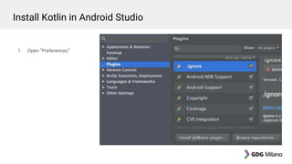 1. Open “Preferences”
Install Kotlin in Android Studio
 