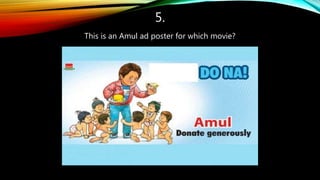 5.
This is an Amul ad poster for which movie?
 