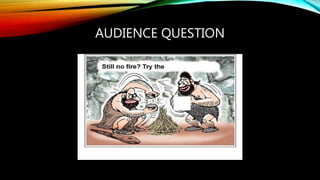 AUDIENCE QUESTION
 