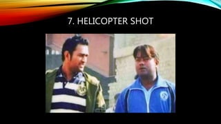 7. HELICOPTER SHOT
 