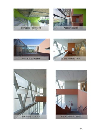 ! #+!
GRADERIO + CANCHAS HALL DE ACCESO
PISO ALTO - GALERIA SALA MULTIPROPOSITO
CANCHA DE FUTBOL 1 ESCALERA DE VESTIBULO
 