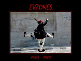 EVZONES ATHENS ~ GREECE 