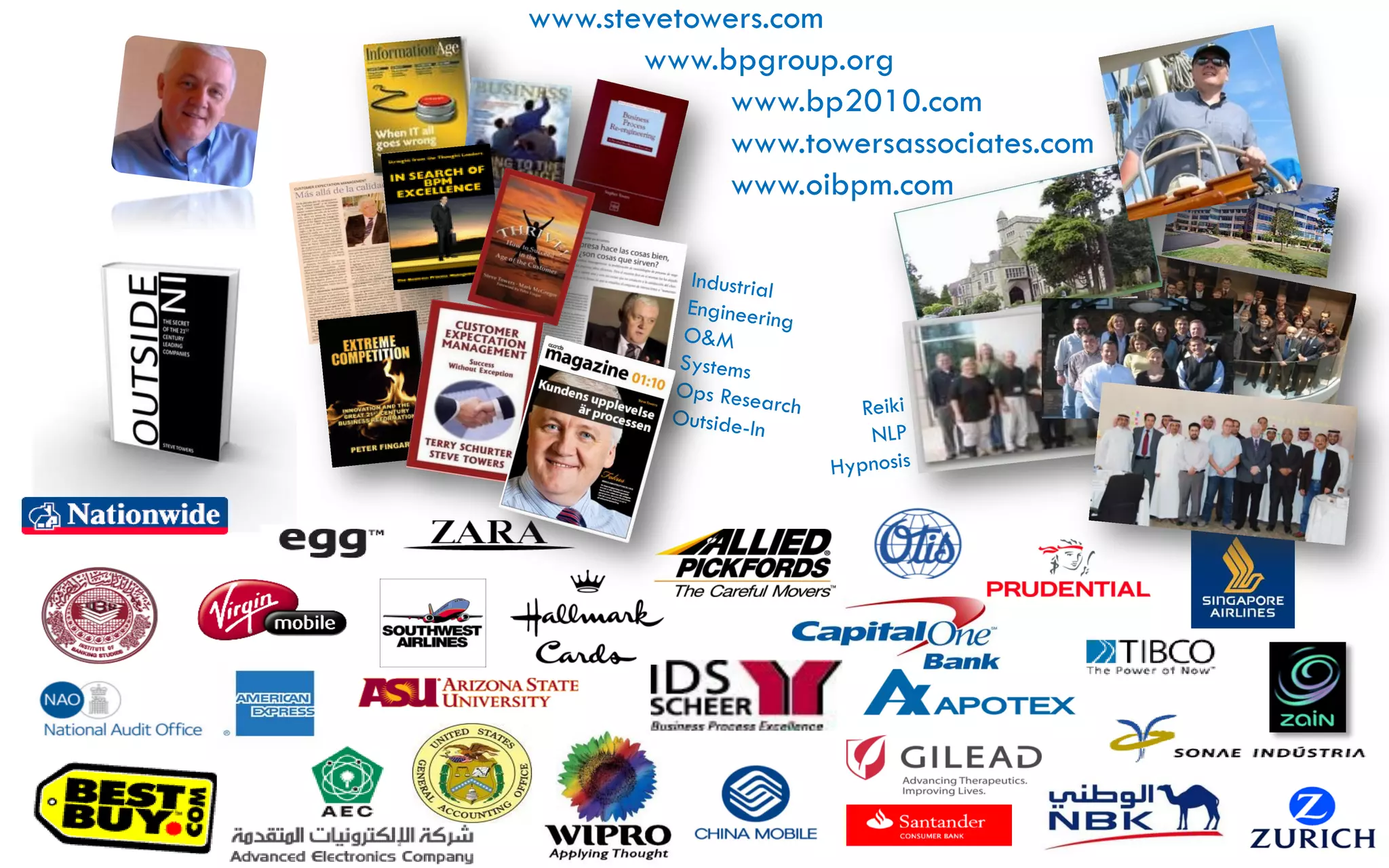 www.stevetowers.com
       www.bpgroup.org
             www.bp2010.com
             www.towersassociates.com
             www.oibpm.com
 