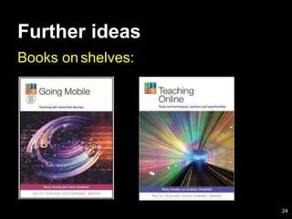 Books onshelves:
Further ideas
24
 