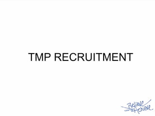 TMP RECRUITMENT
 