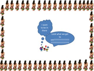 I want
to be in
  there
            Look what we get
                      to
           see!!!!!!!!!!!!!!!!!!!!
           !!!!!!!!!!!!!!!!!!!!!!!!
 