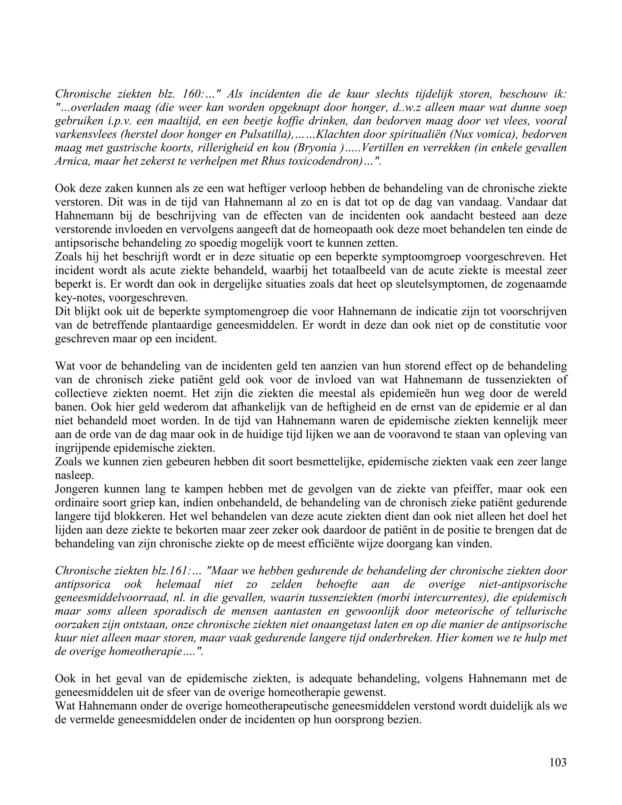 Chronische ziekten blz. 160:…" Als incidenten die de kuur slechts tijdelijk storen, beschouw ik:</td></tr><tr><td
class=