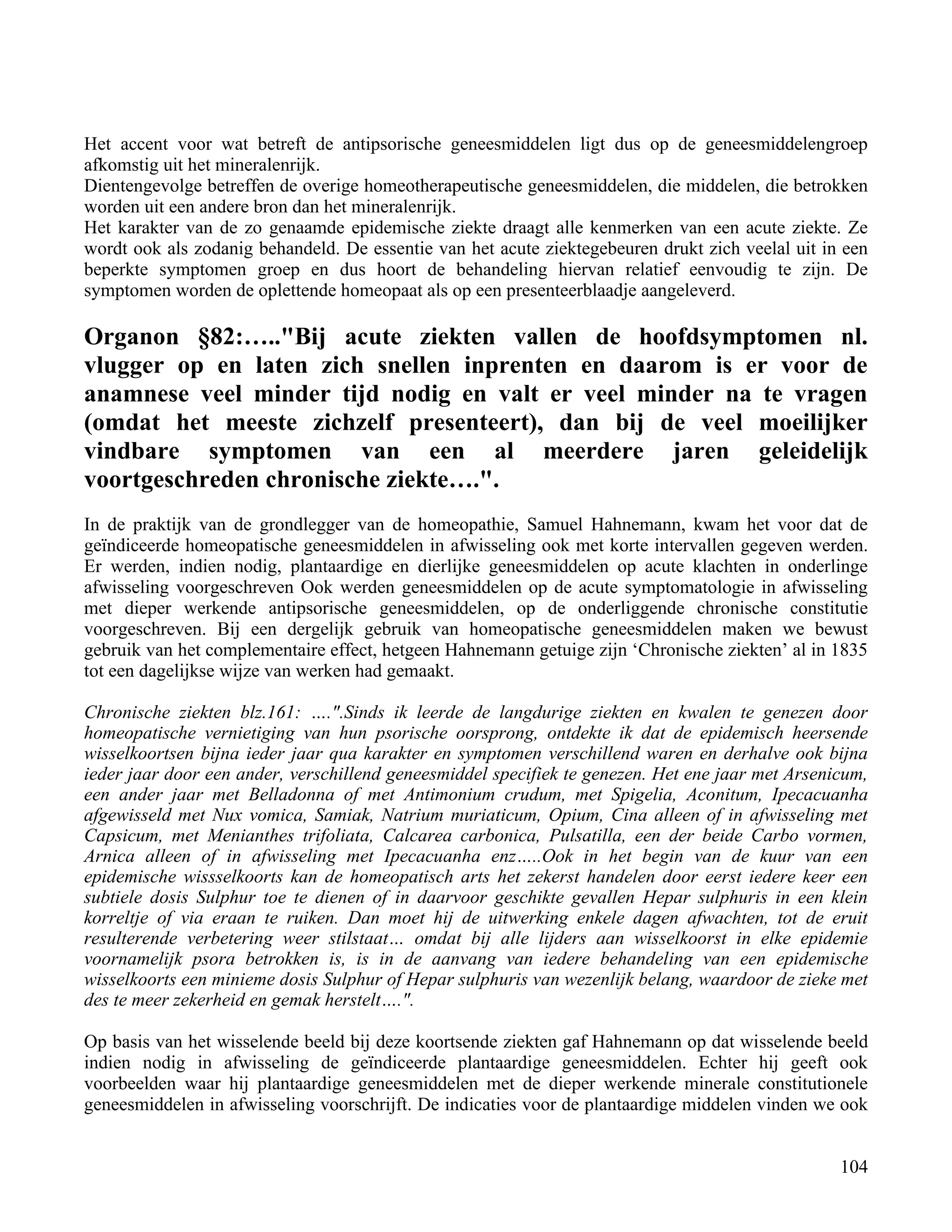 Het accent voor wat betreft de antipsorische geneesmiddelen ligt dus op de geneesmiddelengroep</td></tr><tr><td
class=