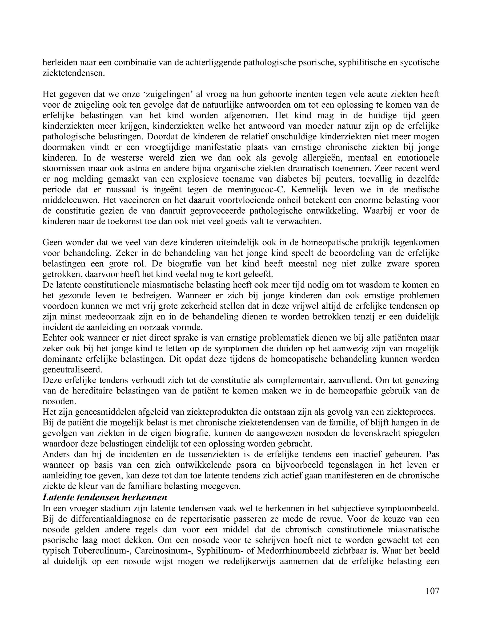 herleiden naar een combinatie van de achterliggende pathologische psorische, syphilitische en sycotische</td></tr><tr><td
class=