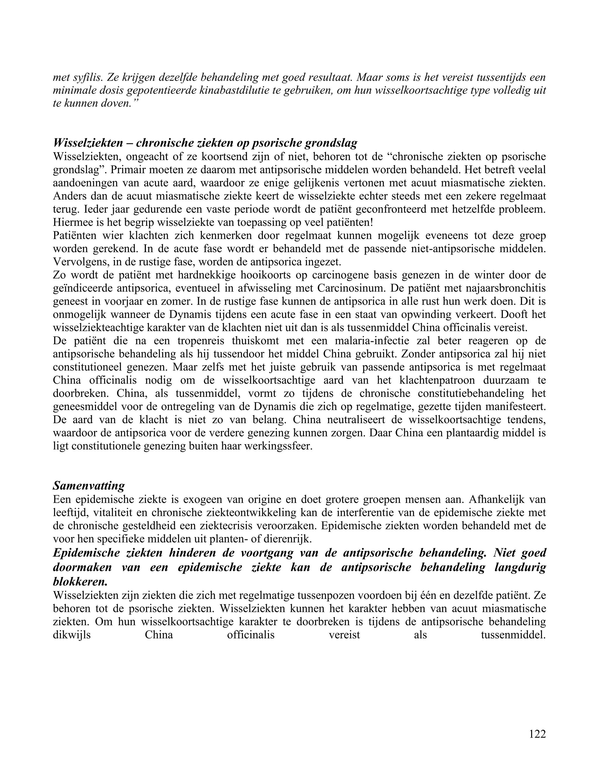met syfilis. Ze krijgen dezelfde behandeling met goed resultaat. Maar soms is het vereist tussentijds een</td></tr><tr><td
class=