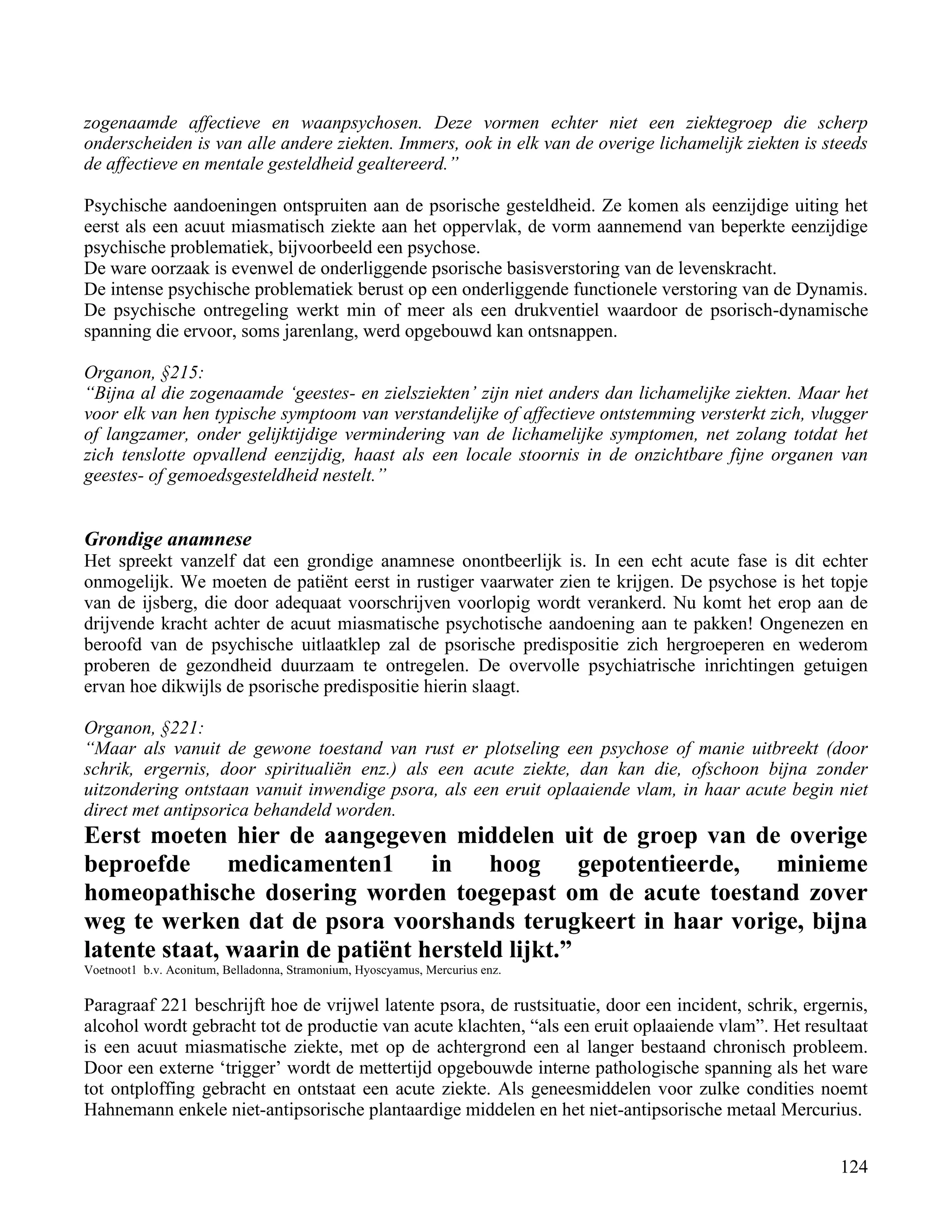 zogenaamde affectieve en waanpsychosen. Deze vormen echter niet een ziektegroep die scherp</td></tr><tr><td
class=