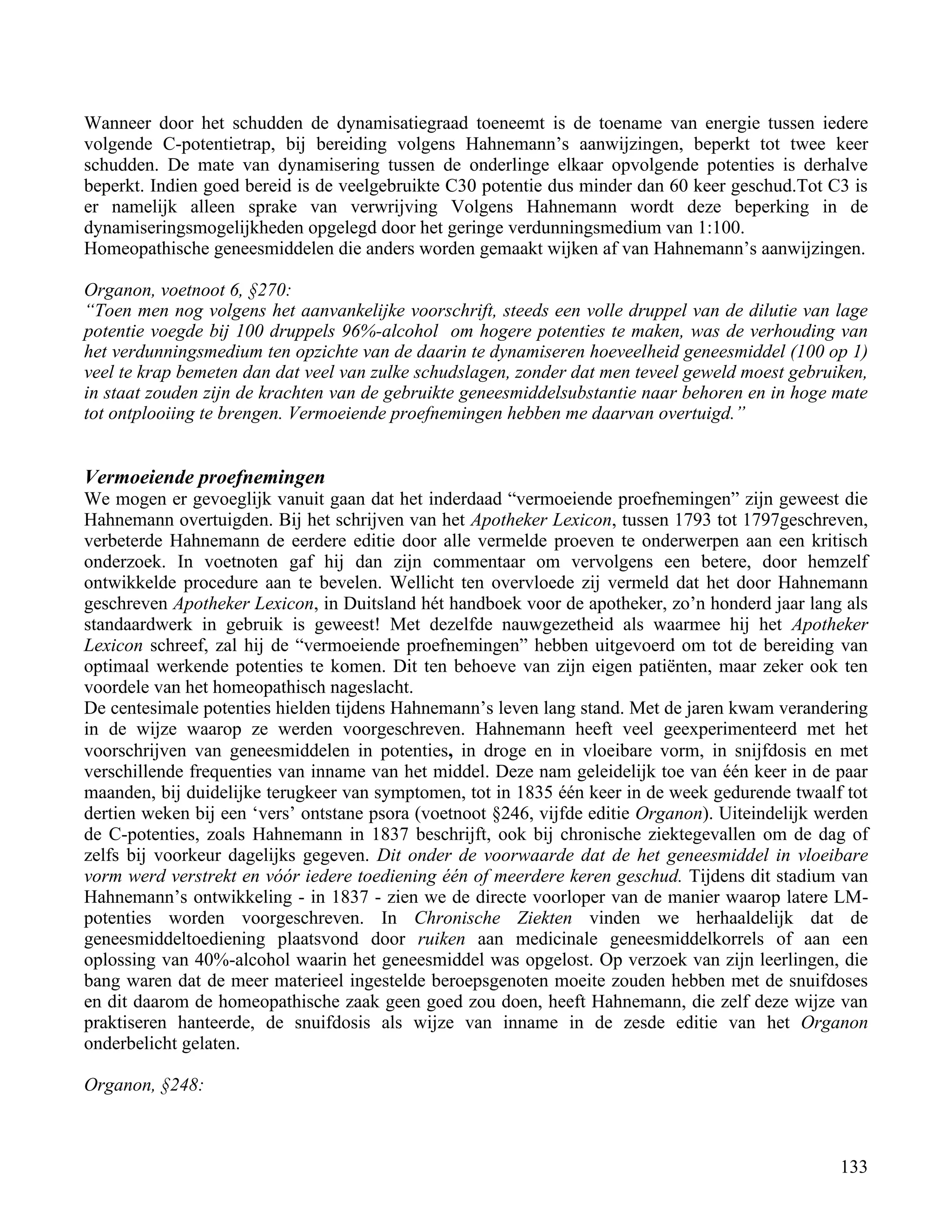 Wanneer door het schudden de dynamisatiegraad toeneemt is de toename van energie tussen iedere</td></tr><tr><td
class=