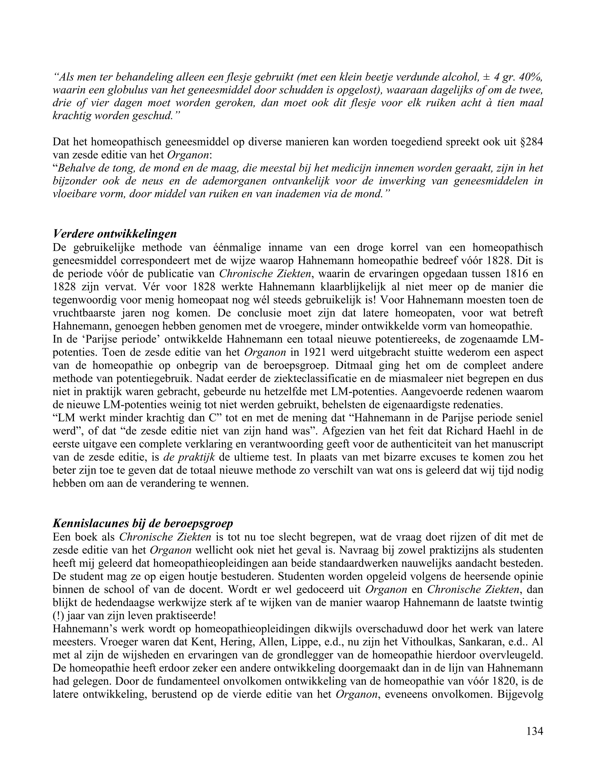 “Als men ter behandeling alleen een flesje gebruikt (met een klein beetje verdunde alcohol, ± 4 gr. 40%,</td></tr><tr><td
class=