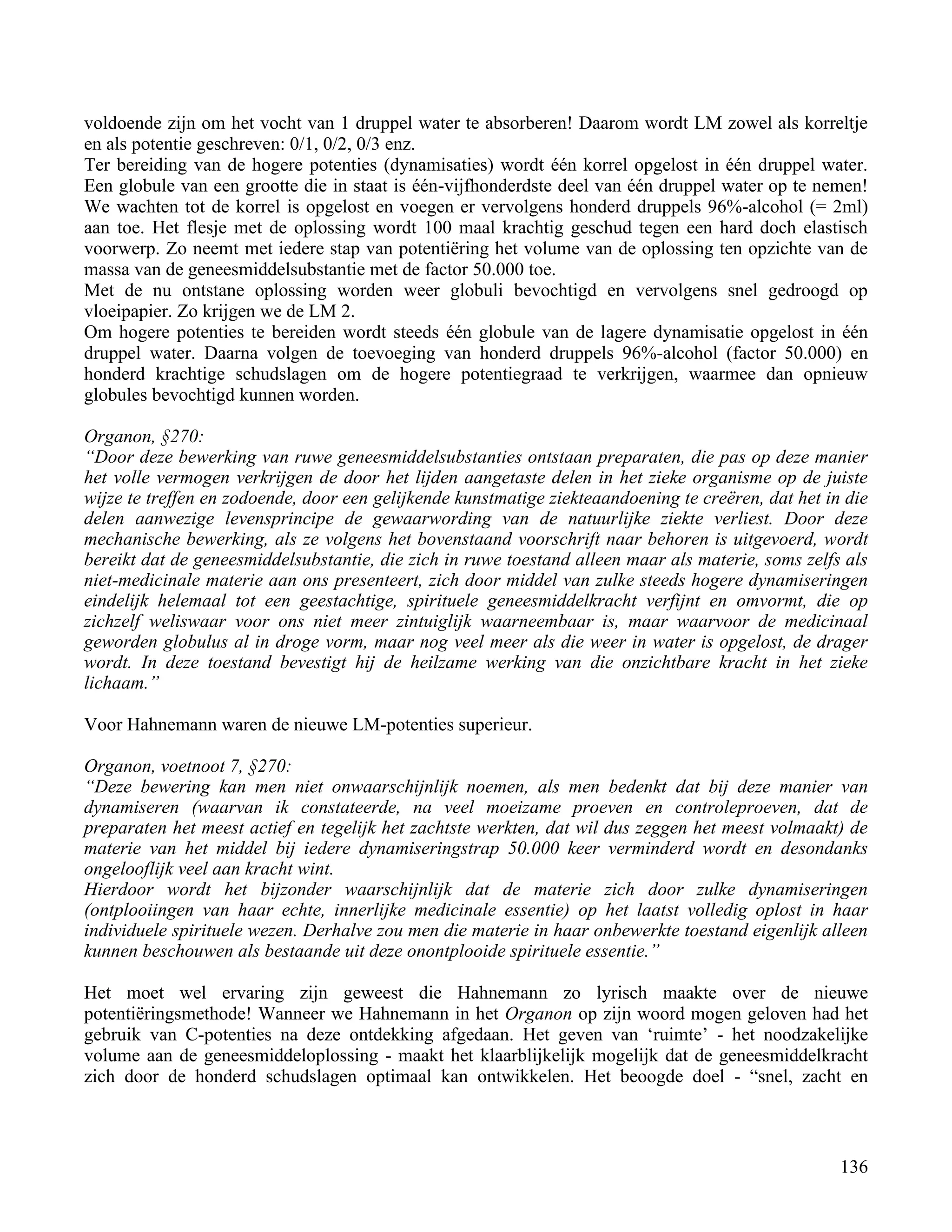 voldoende zijn om het vocht van 1 druppel water te absorberen! Daarom wordt LM zowel als korreltje</td></tr><tr><td
class=