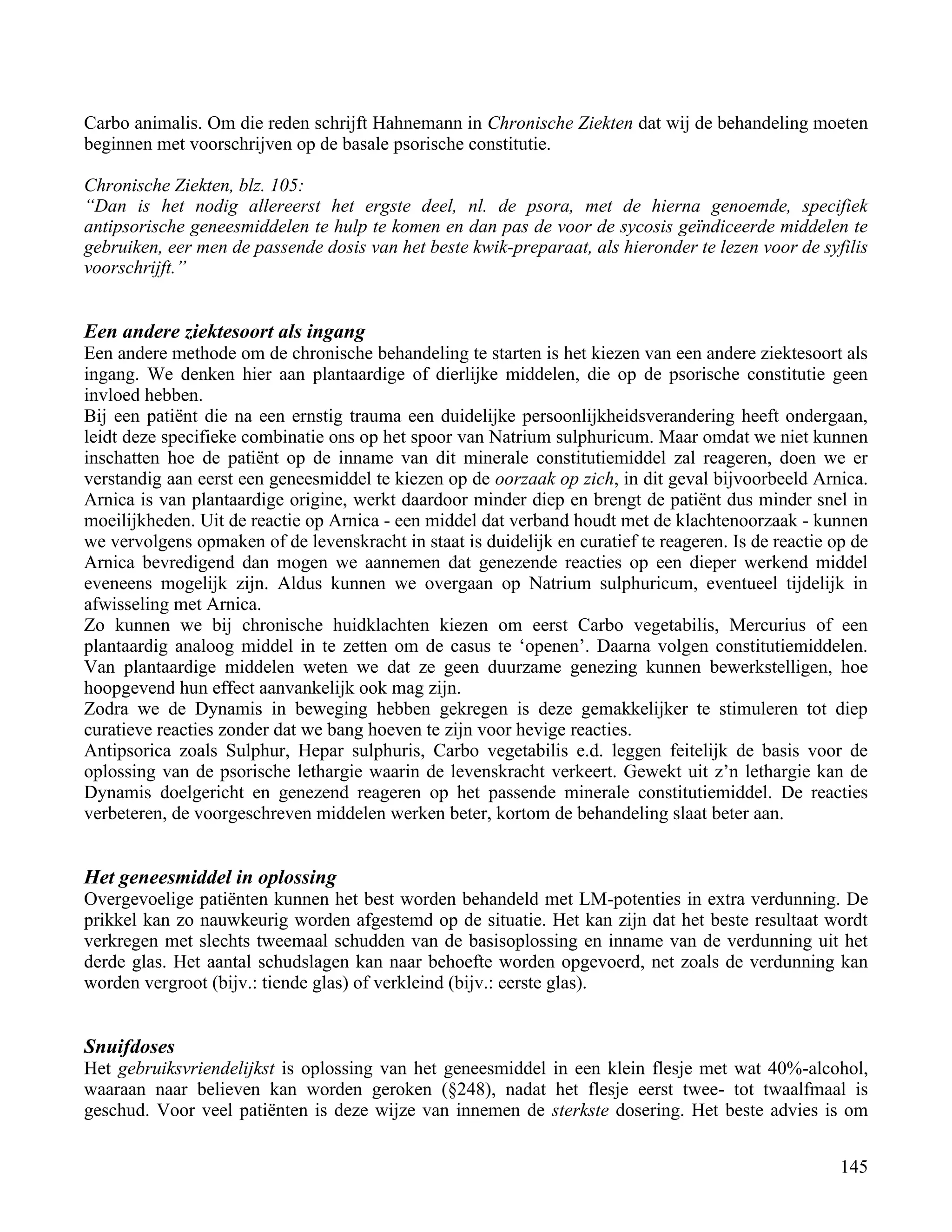 Carbo animalis. Om die reden schrijft Hahnemann in Chronische Ziekten dat wij de behandeling moeten</td></tr><tr><td
class=