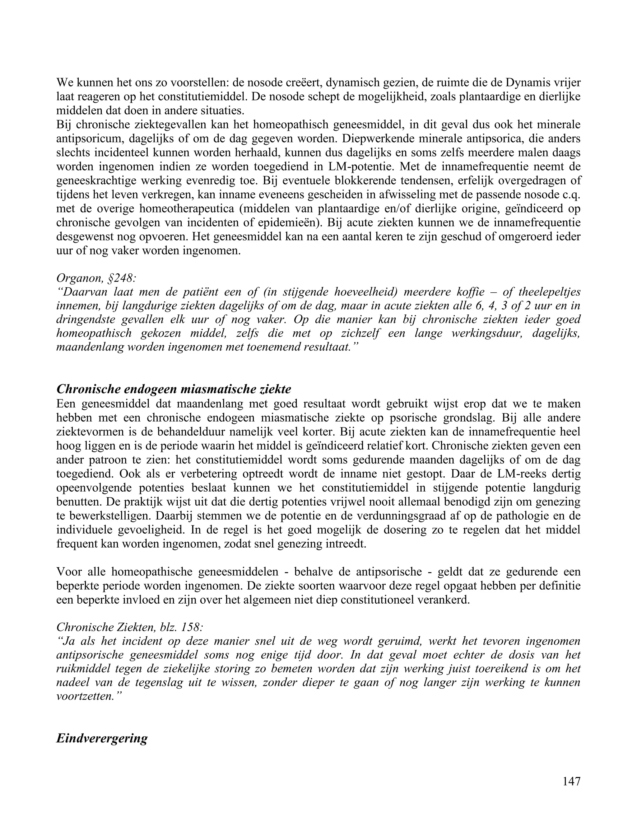 We kunnen het ons zo voorstellen: de nosode creëert, dynamisch gezien, de ruimte die de Dynamis vrijer</td></tr><tr><td
class=