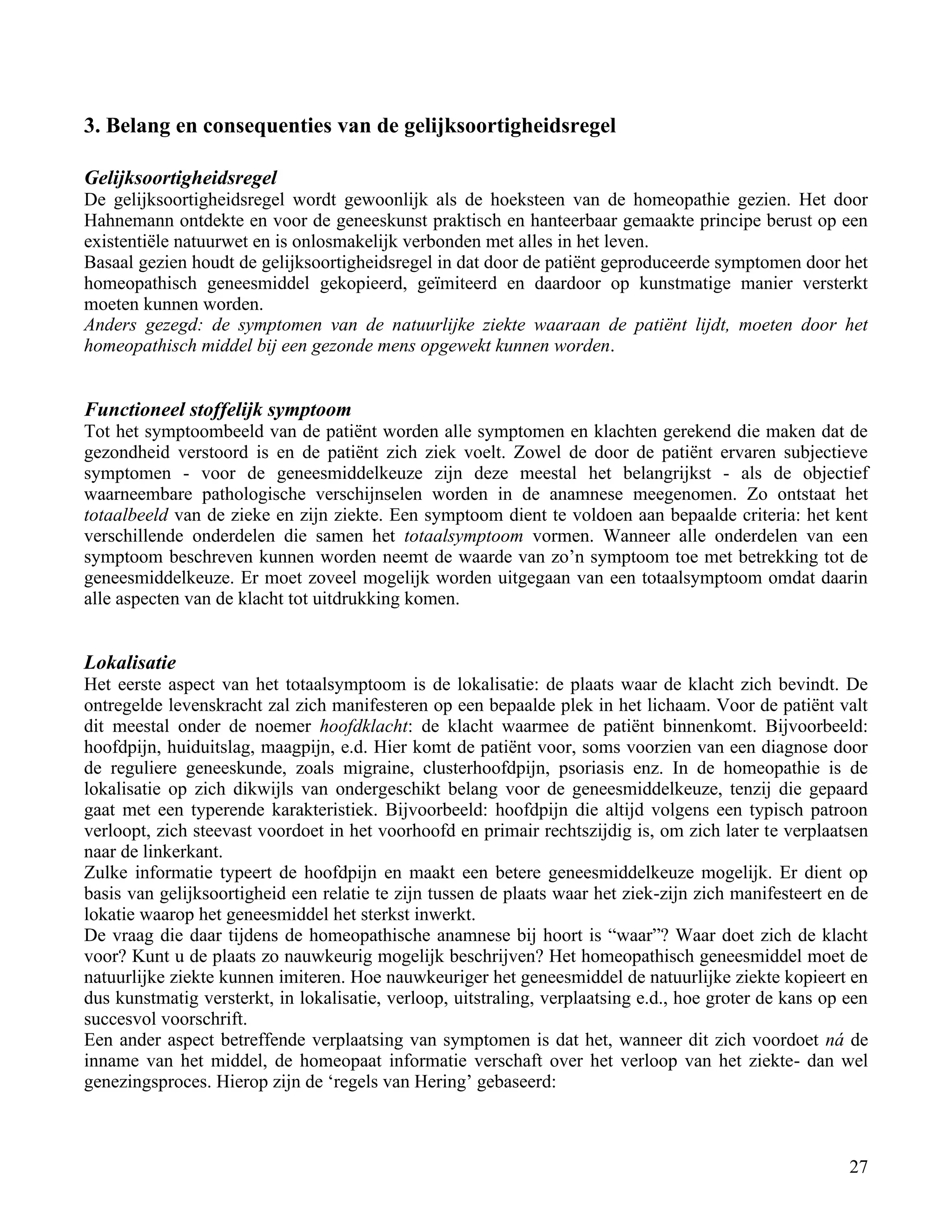 3. Belang en consequenties van de gelijksoortigheidsregel</td></tr><tr><td
class=