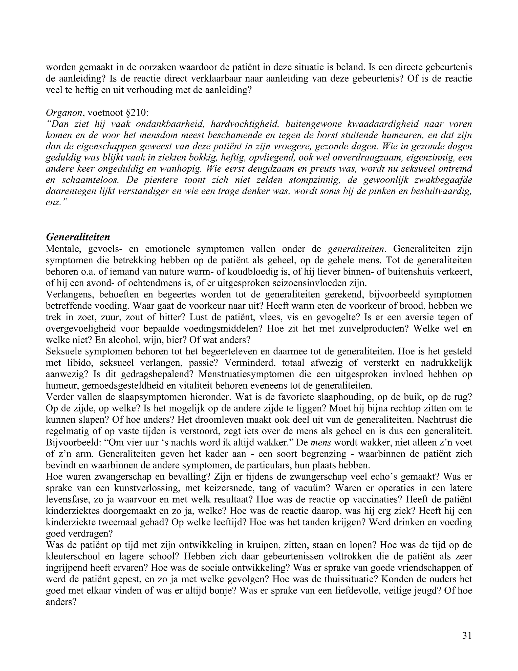 worden gemaakt in de oorzaken waardoor de patiënt in deze situatie is beland. Is een directe gebeurtenis</td></tr><tr><td
class=