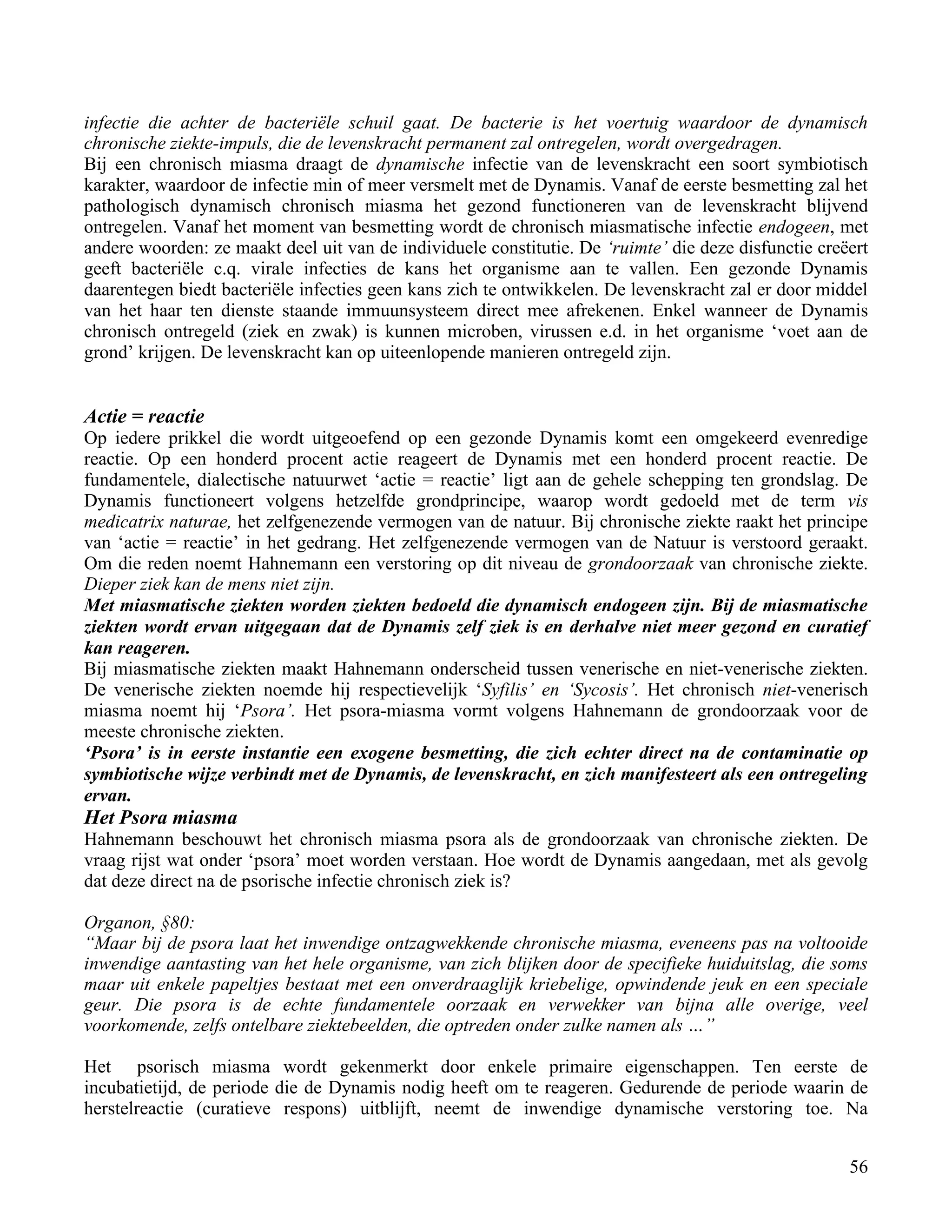 infectie die achter de bacteriële schuil gaat. De bacterie is het voertuig waardoor de dynamisch</td></tr><tr><td
class=