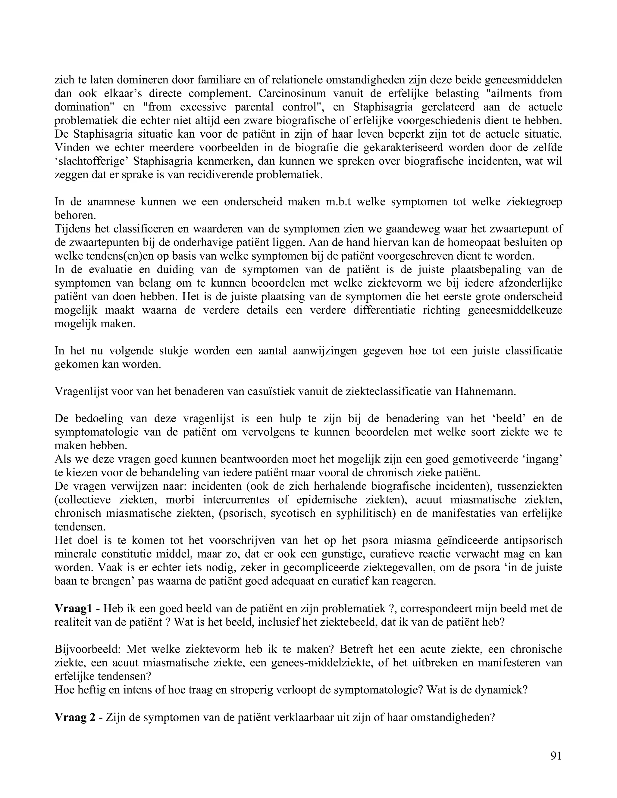 zich te laten domineren door familiare en of relationele omstandigheden zijn deze beide geneesmiddelen</td></tr><tr><td
class=