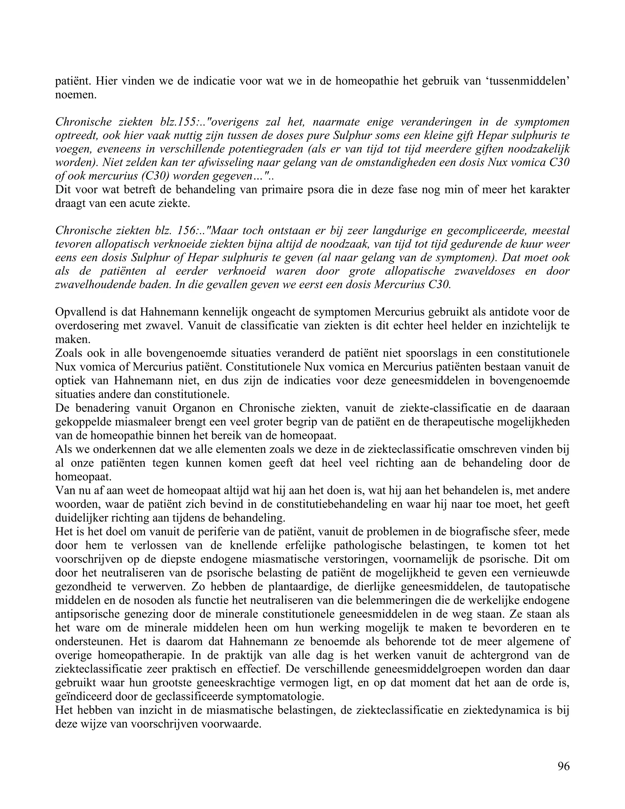 patiënt. Hier vinden we de indicatie voor wat we in de homeopathie het gebruik van „tussenmiddelen‟</td></tr><tr><td
class=