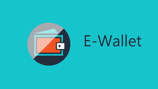 E-Wallet
 