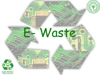 E-Waste  
