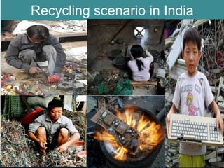 Recycling scenario in India
 