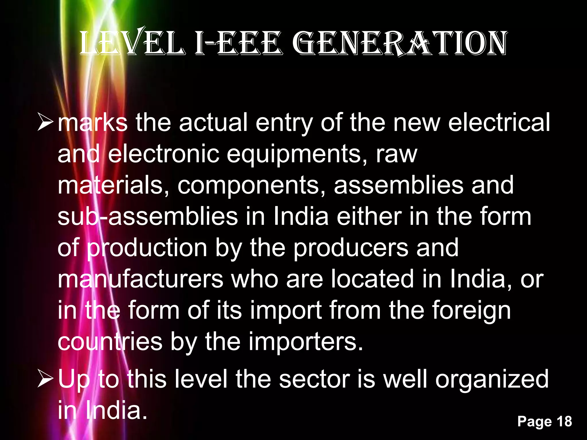 Of particular concern is Lead in e-waste Lead is a toxic substances which may cause lead poisoning and can be especially harmful young children.