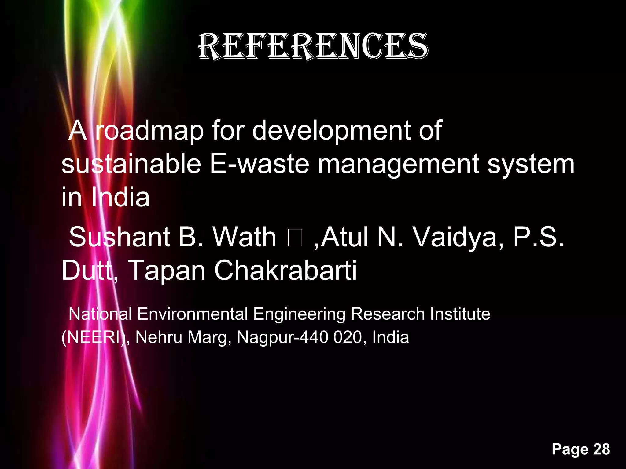 at recycling units in New Delhi (India) itself, 70% of the total electronic waste collected was actually exported or dumped by developed countries (Toxic Link,2004)