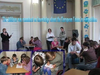 The children was examined on knowledge about the European Union in competition 