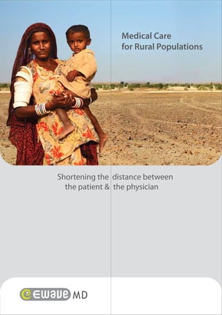 Medical Care
                 for Rural Populations




Shortening the distance between
  the patient & the physician
 
