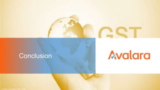 Conclusion
© Avalara Technologies Private Limited
 