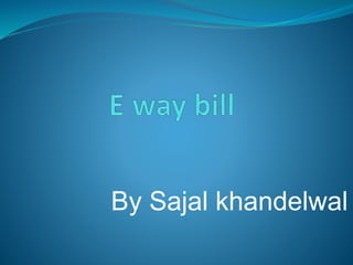 By Sajal khandelwal
 