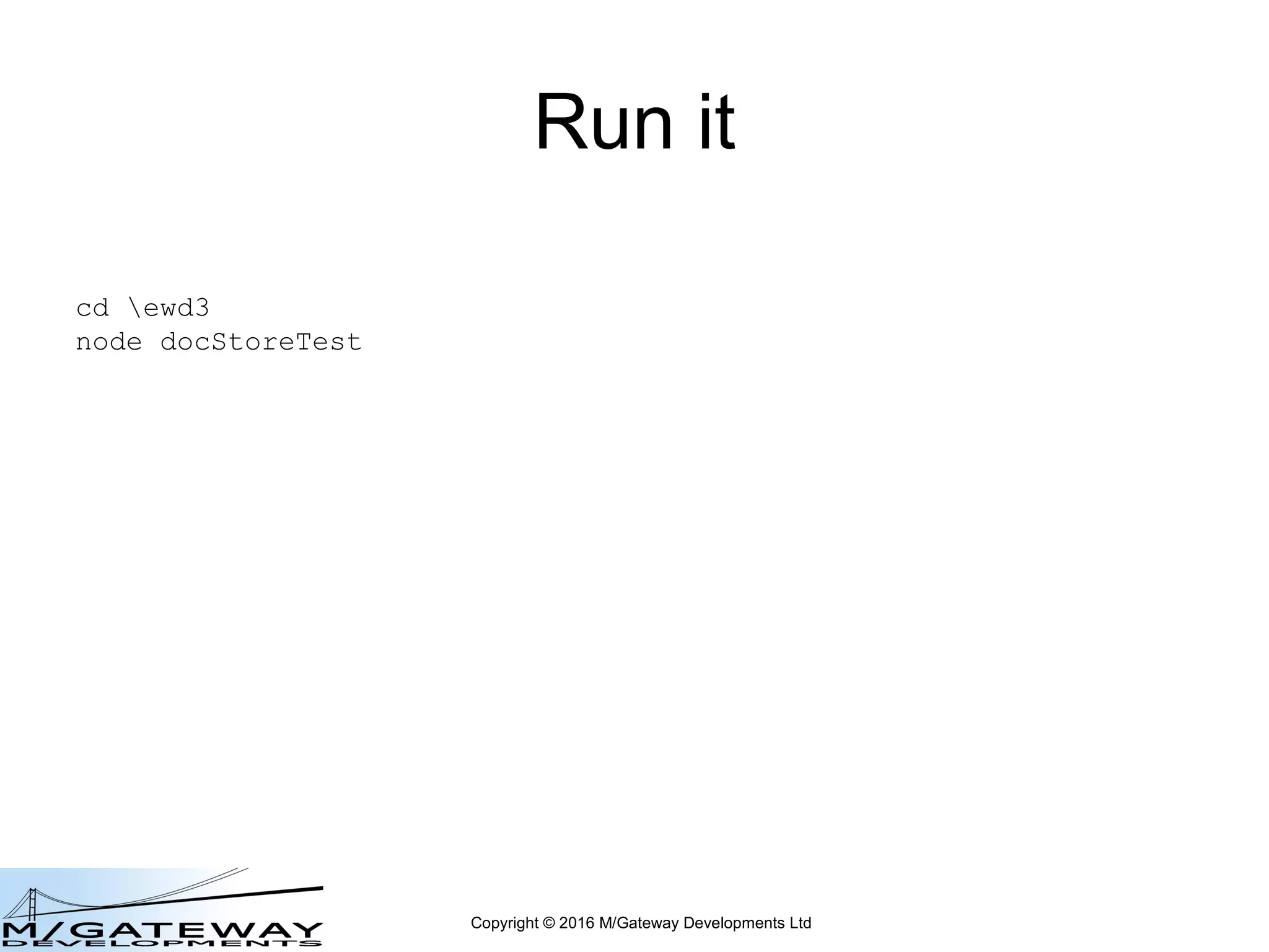 Copyright © 2016 M/Gateway Developments Ltd
Version for use with GT.M
var DocumentStore = require('ewd-document-store');
var interface = require('nodem');
var db = new interface.Gtm();
console.log('db: ' + JSON.stringify(db));
var ok = db.open();
console.log('ok: ' + JSON.stringify(ok));
var documentStore = new DocumentStore(db);
console.log(db.version());
var rob = new documentStore.DocumentNode('rob');
 
