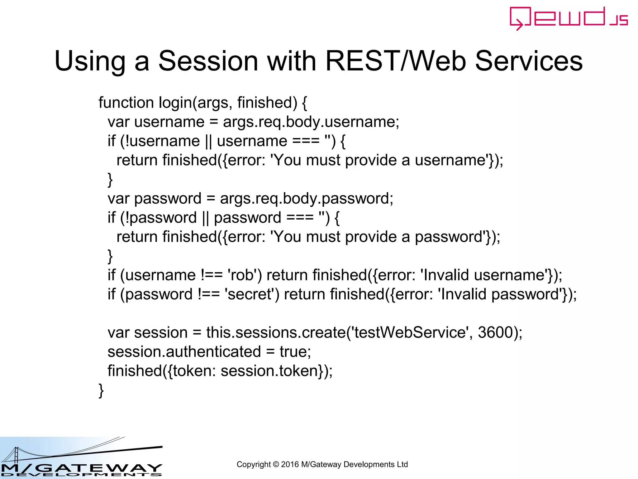 Copyright © 2016 M/Gateway Developments Ltd
Check the database using qewd-monitor
And sure enough, here's
our POSTed data stored
under index 1
 