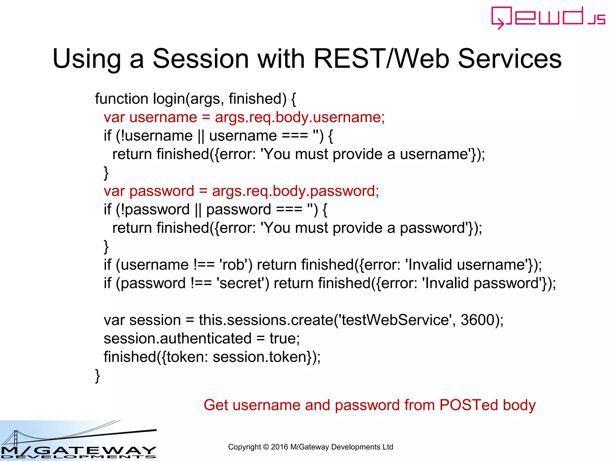 Copyright © 2016 M/Gateway Developments Ltd
QEWD Multi-tasking
• Note that your instance of QEWD.js is not
only supporting your REST services
• It's also simultaneously supporting a
WebSocket-based browser application
 