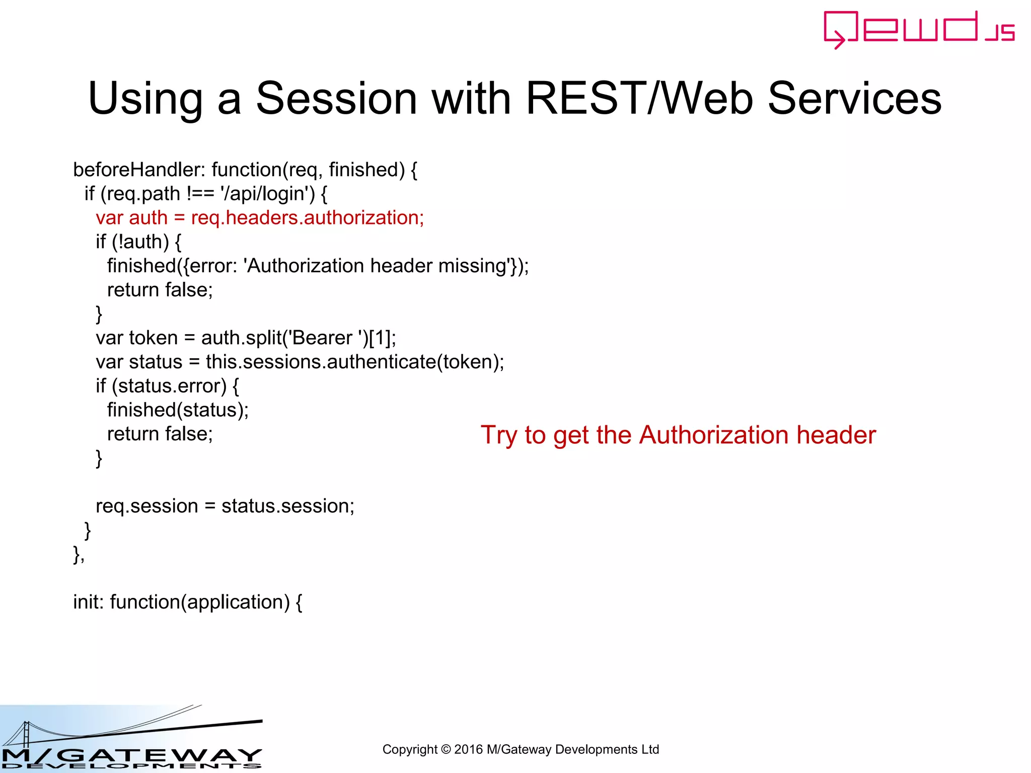 Copyright © 2016 M/Gateway Developments Ltd
Restart QEWD and Try it
 