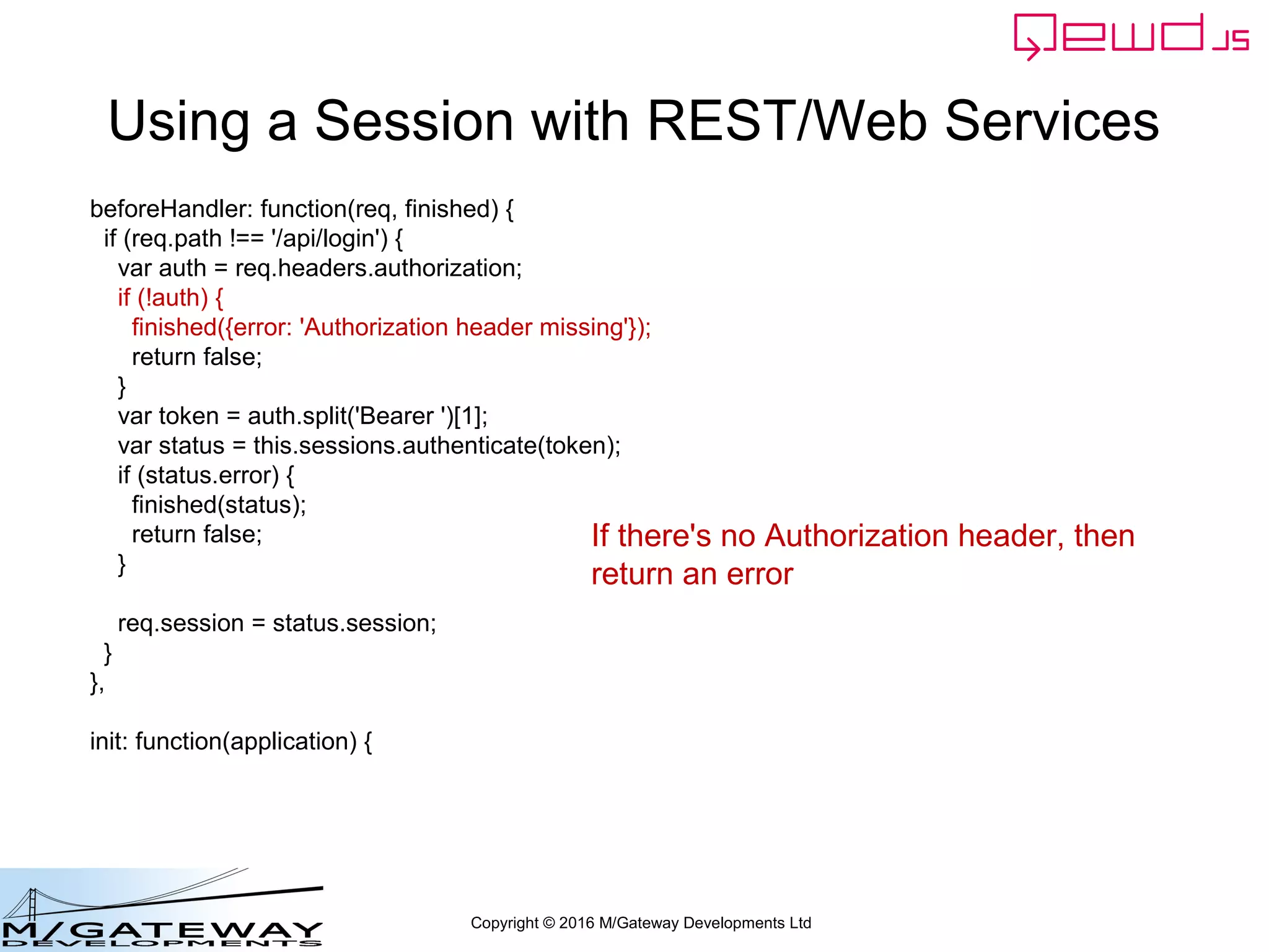 Copyright © 2016 M/Gateway Developments Ltd
Restart QEWD and Try it
It worked, and returned
a QEWD Session Token
 
