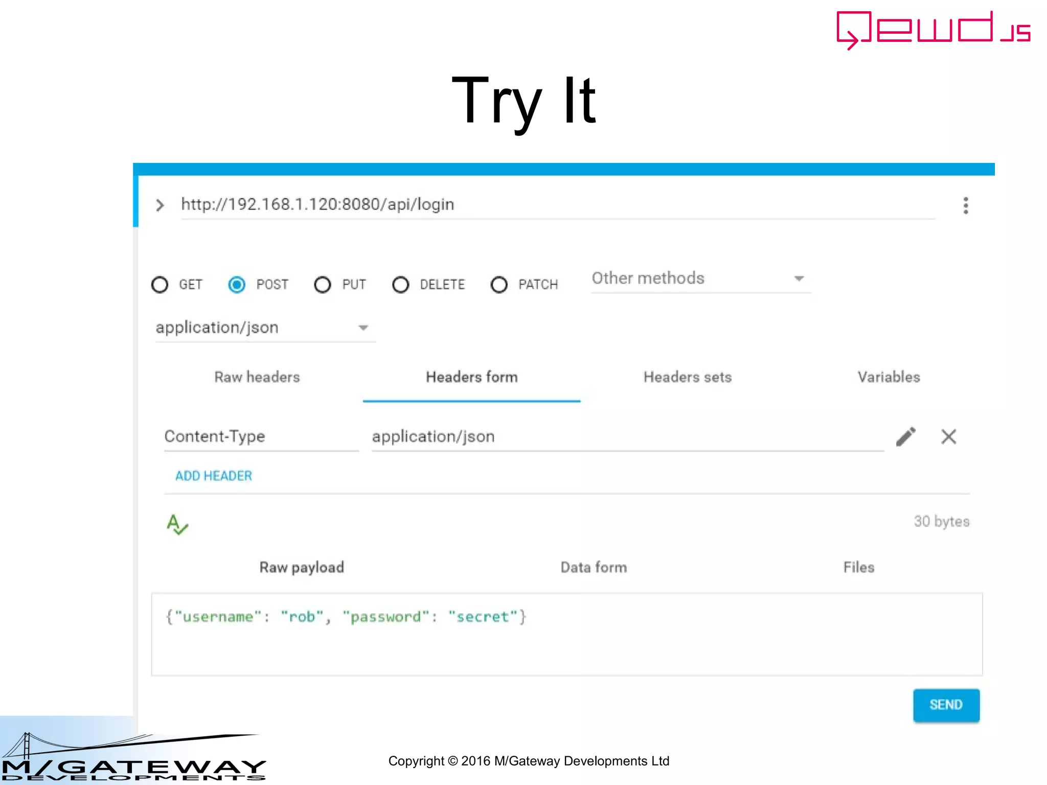 Copyright © 2016 M/Gateway Developments Ltd
Try It
 